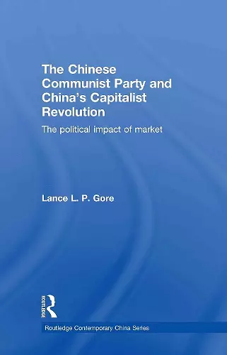 The Chinese Communist Party and China’s Capitalist Revolution cover