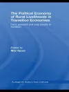 The Political Economy of Rural Livelihoods in Transition Economies cover