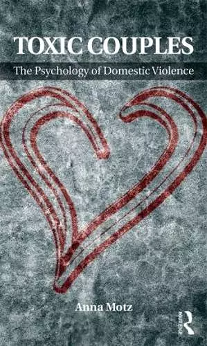 Toxic Couples: The Psychology of Domestic Violence cover