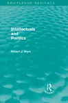 Intellectuals and Politics (Routledge Revivals) cover