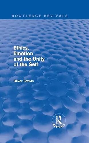 Ethics, Emotion and the Unity of the Self (Routledge Revivals) cover