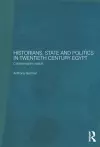 Historians, State and Politics in Twentieth Century Egypt cover