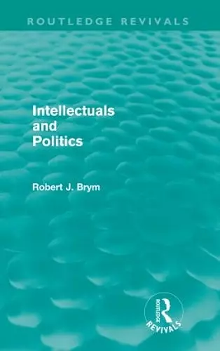 Intellectuals and Politics (Routledge Revivals) cover