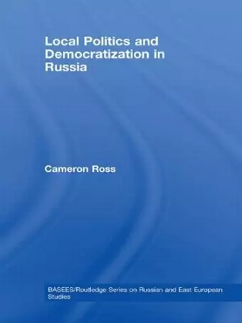 Local Politics and Democratization in Russia cover