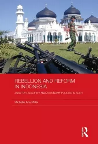 Rebellion and Reform in Indonesia cover