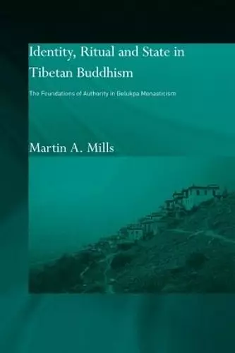 Identity, Ritual and State in Tibetan Buddhism cover