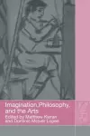 Imagination, Philosophy and the Arts cover