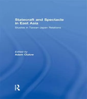 Statecraft and Spectacle in East Asia cover