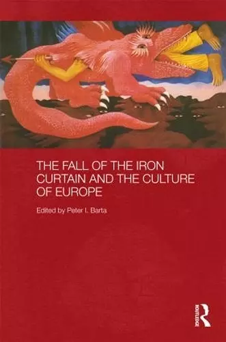 The Fall of the Iron Curtain and the Culture of Europe cover