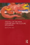 The Fall of the Iron Curtain and the Culture of Europe cover