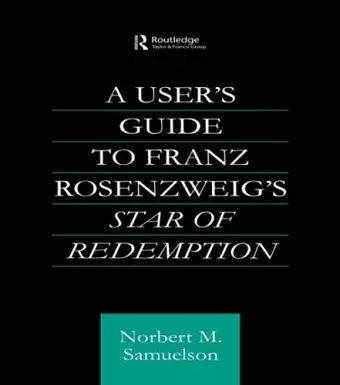 A User's Guide to Franz Rosenzweig's Star of Redemption cover