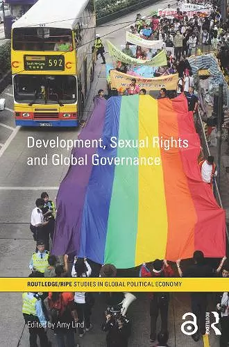 Development, Sexual Rights and Global Governance cover