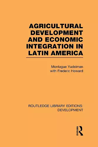 Agricultural Development and Economic Integration in Latin America cover