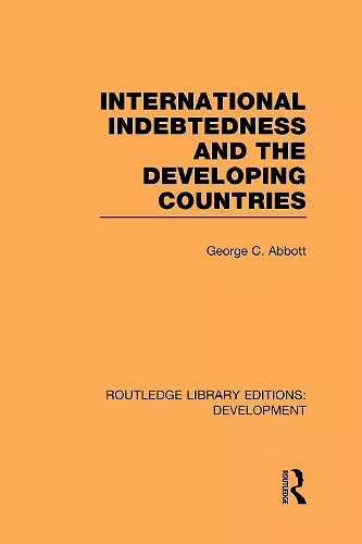International Indebtedness and the Developing Countries cover