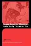 Roman Imperial Identities in the Early Christian Era cover