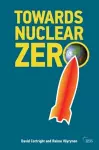 Towards Nuclear Zero cover