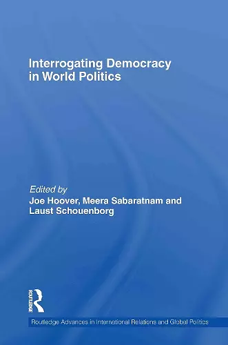 Interrogating Democracy in World Politics cover