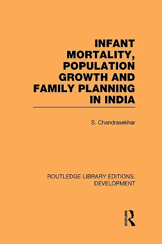 Infant Mortality, Population Growth and Family Planning in India cover