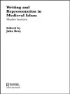 Writing and Representation in Medieval Islam cover