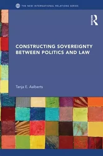 Constructing Sovereignty between Politics and Law cover