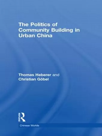 The Politics of Community Building in Urban China cover