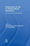 Governance of Life in Chinese Moral Experience cover