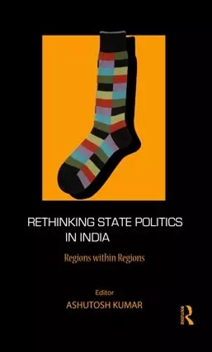 Rethinking State Politics in India cover