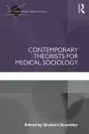 Contemporary Theorists for Medical Sociology cover