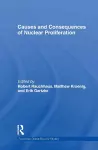 Causes and Consequences of Nuclear Proliferation cover