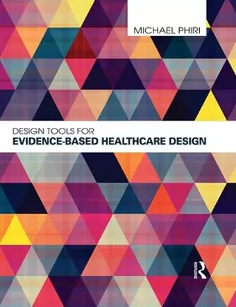 Design Tools for Evidence-Based Healthcare Design cover