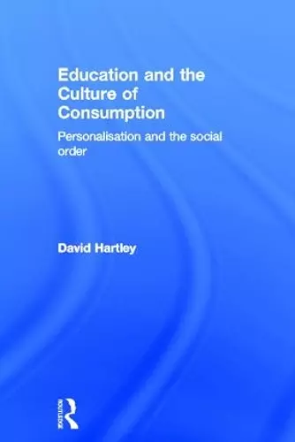 Education and the Culture of Consumption cover