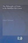 The Philosophy of Desire in the Buddhist Pali Canon cover
