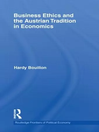 Business Ethics and the Austrian Tradition in Economics cover