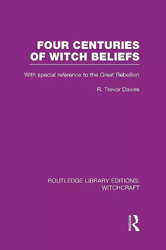Four Centuries of Witch Beliefs (RLE Witchcraft) cover