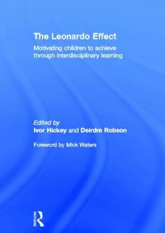 The Leonardo Effect: Motivating Children To Achieve Through Interdisciplinary Learning cover