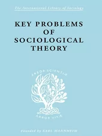 Key Problems of Sociological Theory cover