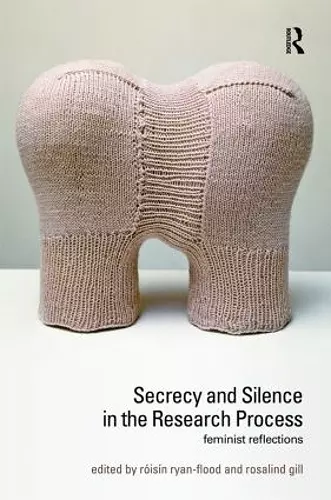 Secrecy and Silence in the Research Process cover