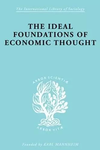 The Ideal Foundations of Economic Thought cover