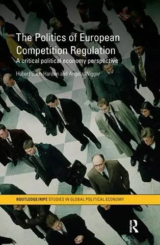 The Politics of European Competition Regulation cover