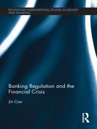 Banking Regulation and the Financial Crisis cover