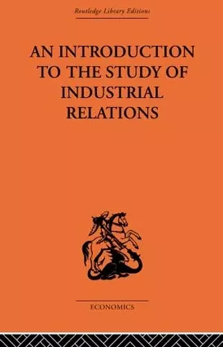 An Introduction to the Study of Industrial Relations cover