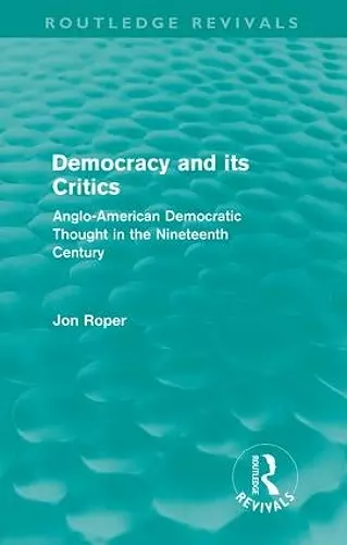 Democracy and its Critics (Routledge Revivals) cover