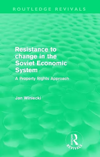 Resistance to Change in the Soviet Economic System (Routledge Revivals) cover