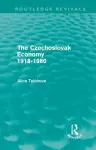 The Czechoslovak Economy 1918-1980 (Routledge Revivals) cover