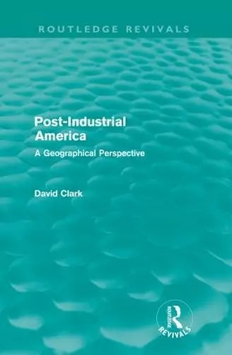 Post-Industrial America (Routledge Revivals) cover