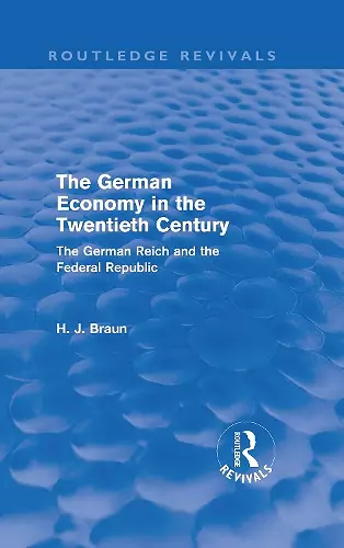 The German Economy in the Twentieth Century (Routledge Revivals) cover