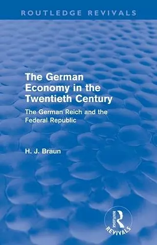 The German Economy in the Twentieth Century (Routledge Revivals) cover