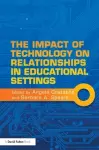 The Impact of Technology on Relationships in Educational Settings cover