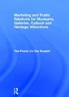 Marketing and Public Relations for Museums, Galleries, Cultural and Heritage Attractions cover