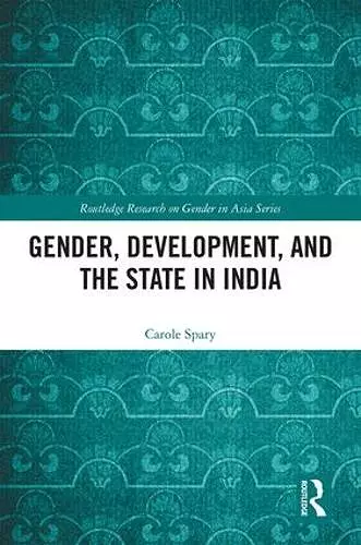 Gender, Development, and the State in India cover